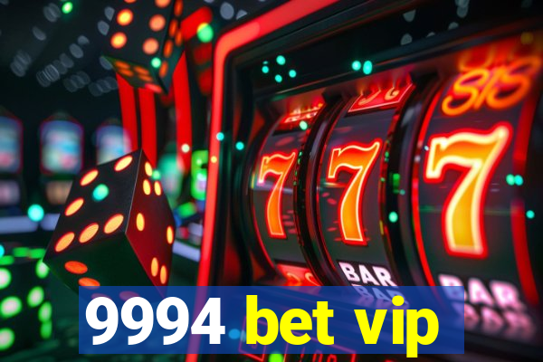 9994 bet vip